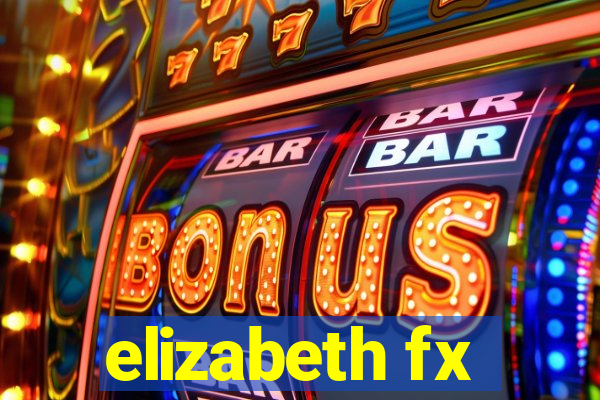 elizabeth fx